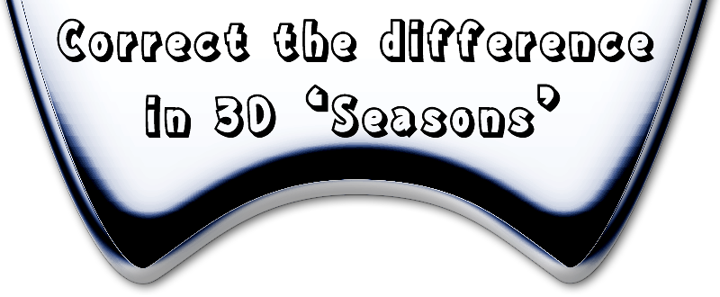 Correct the difference in 3D 'Seasons'